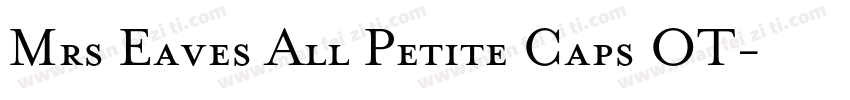Mrs Eaves All Petite Caps OT字体转换